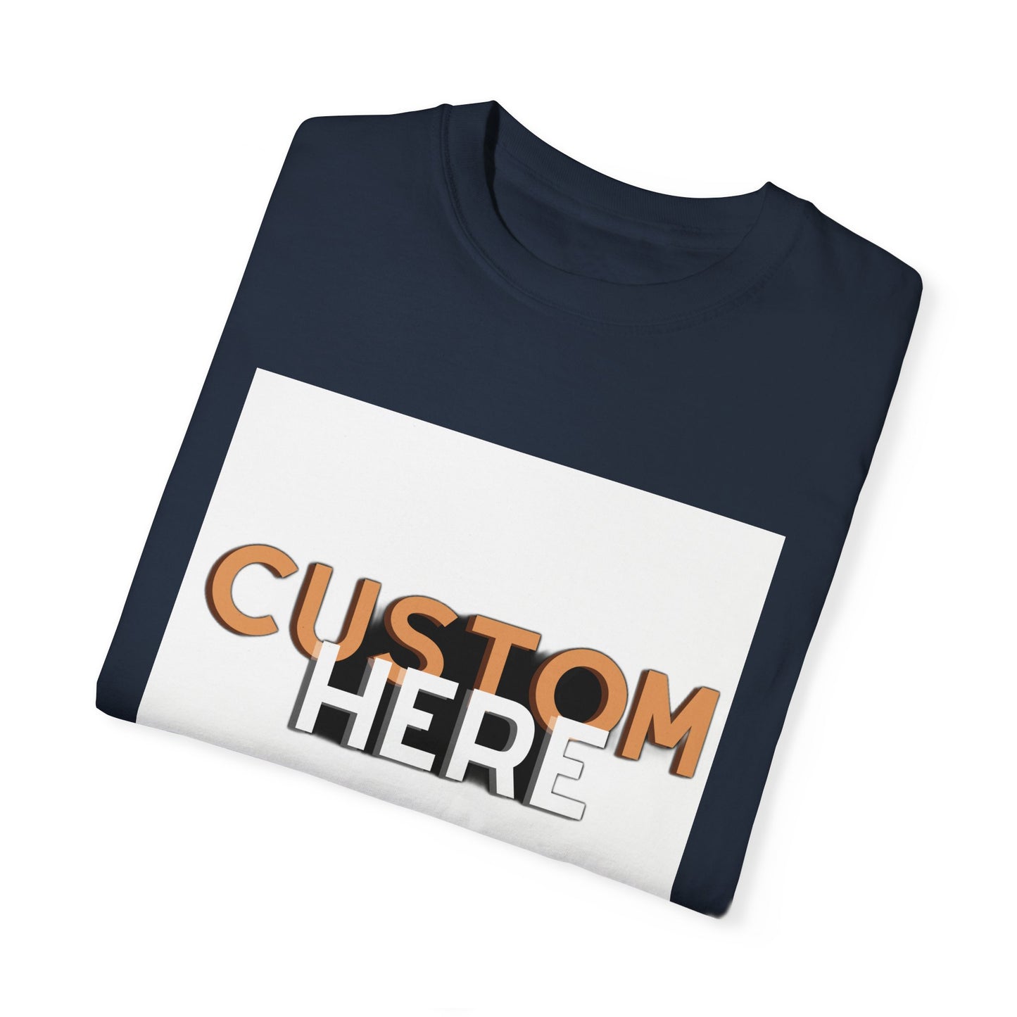 "Express Your Unique Style with the Customizable 'Custom Here' Unisex T-Shirt – Comfort and Personality in One!", Unisex Garment-Dyed T-shirt