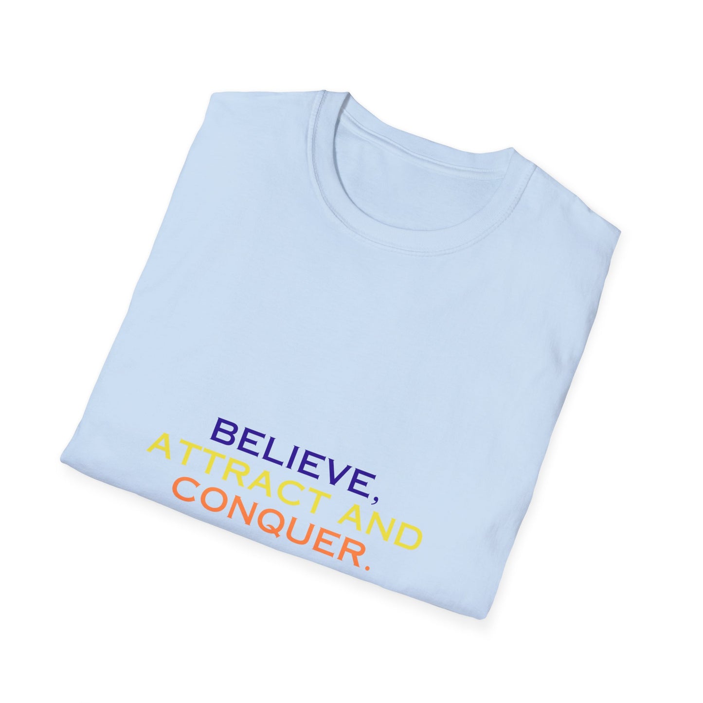 Empower Your Journey: Unisex Tee to Believe, Attract, and Conquer, Unisex Softstyle T-Shirt