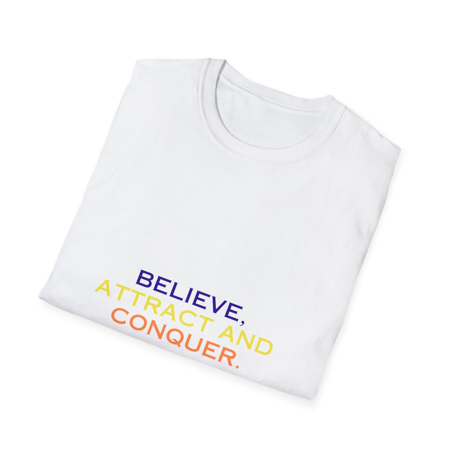 Empower Your Journey: Unisex Tee to Believe, Attract, and Conquer, Unisex Softstyle T-Shirt