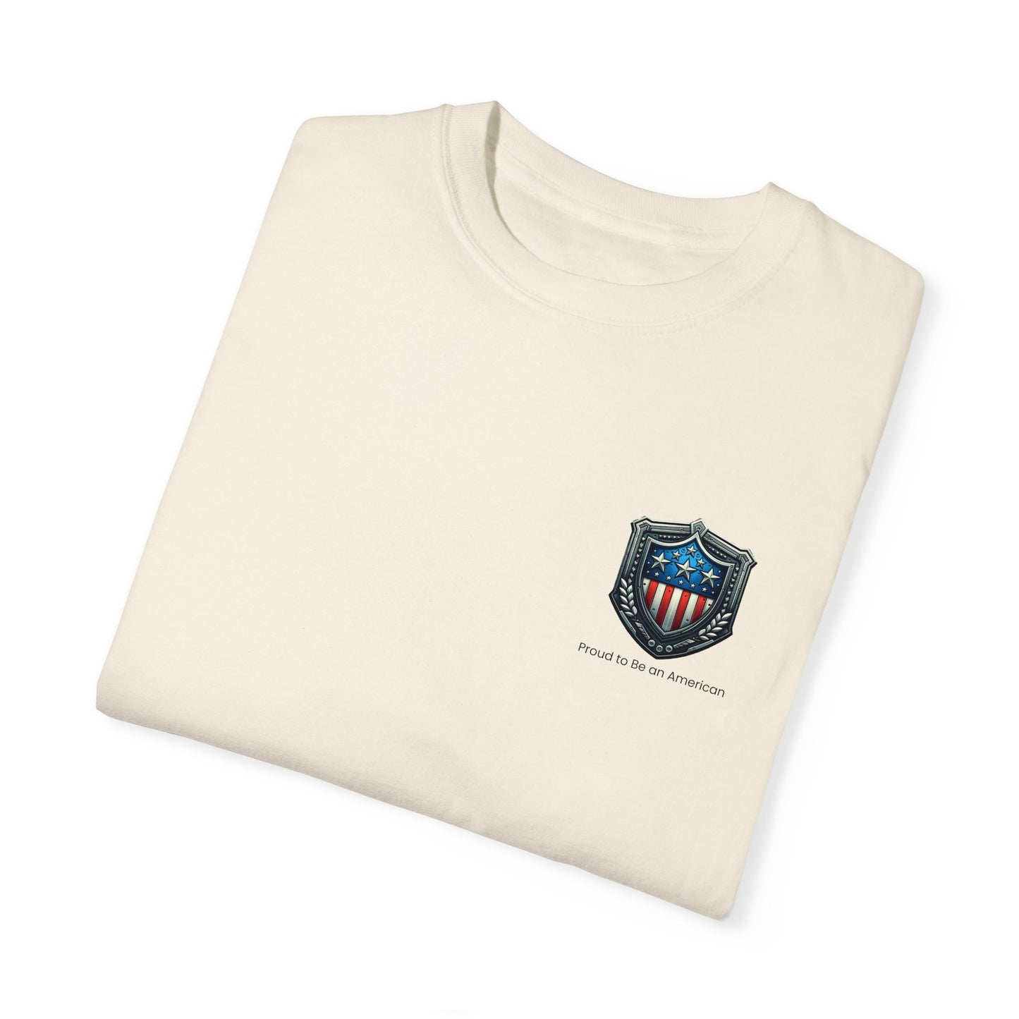 Limited Edition Unisex Tee: Proud to Be an American with Iconic American Shield Design, Unisex Garment-Dyed T-shirt