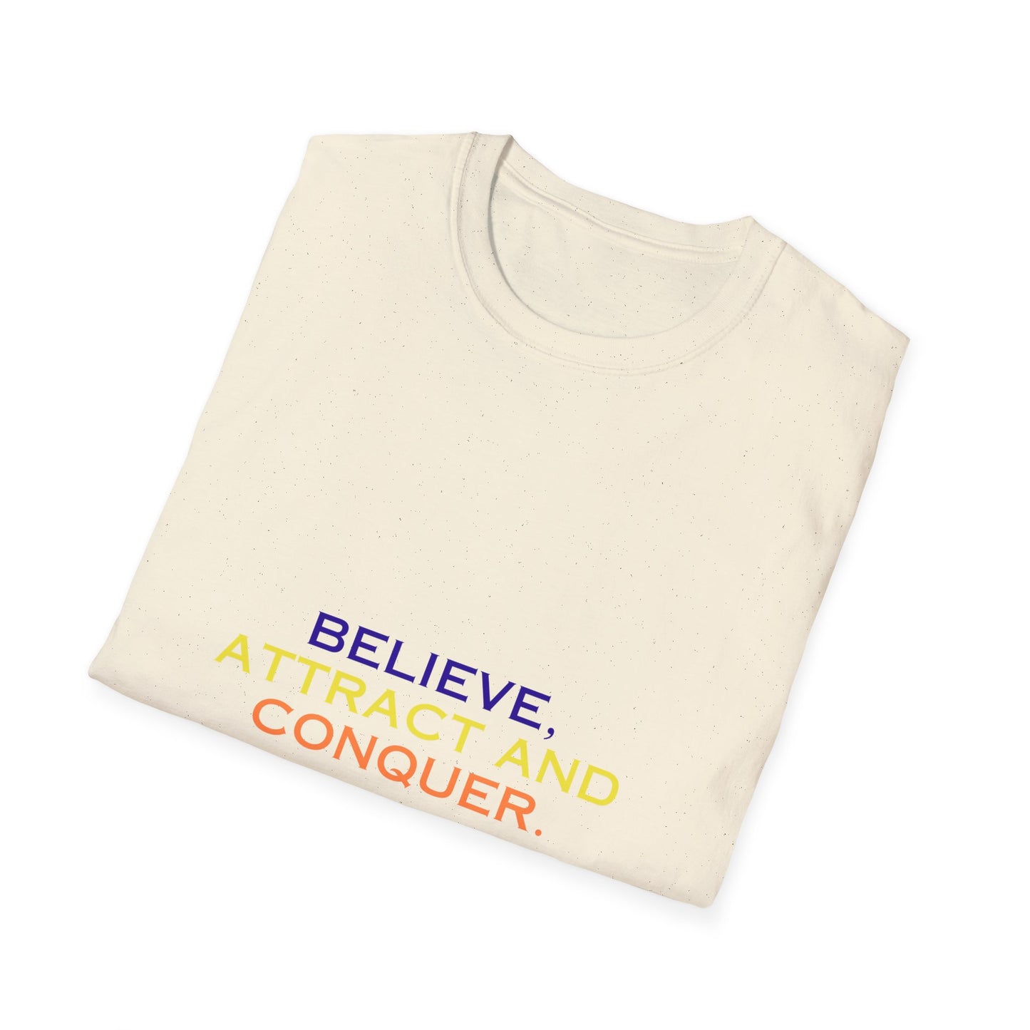 Empower Your Journey: Unisex Tee to Believe, Attract, and Conquer, Unisex Softstyle T-Shirt