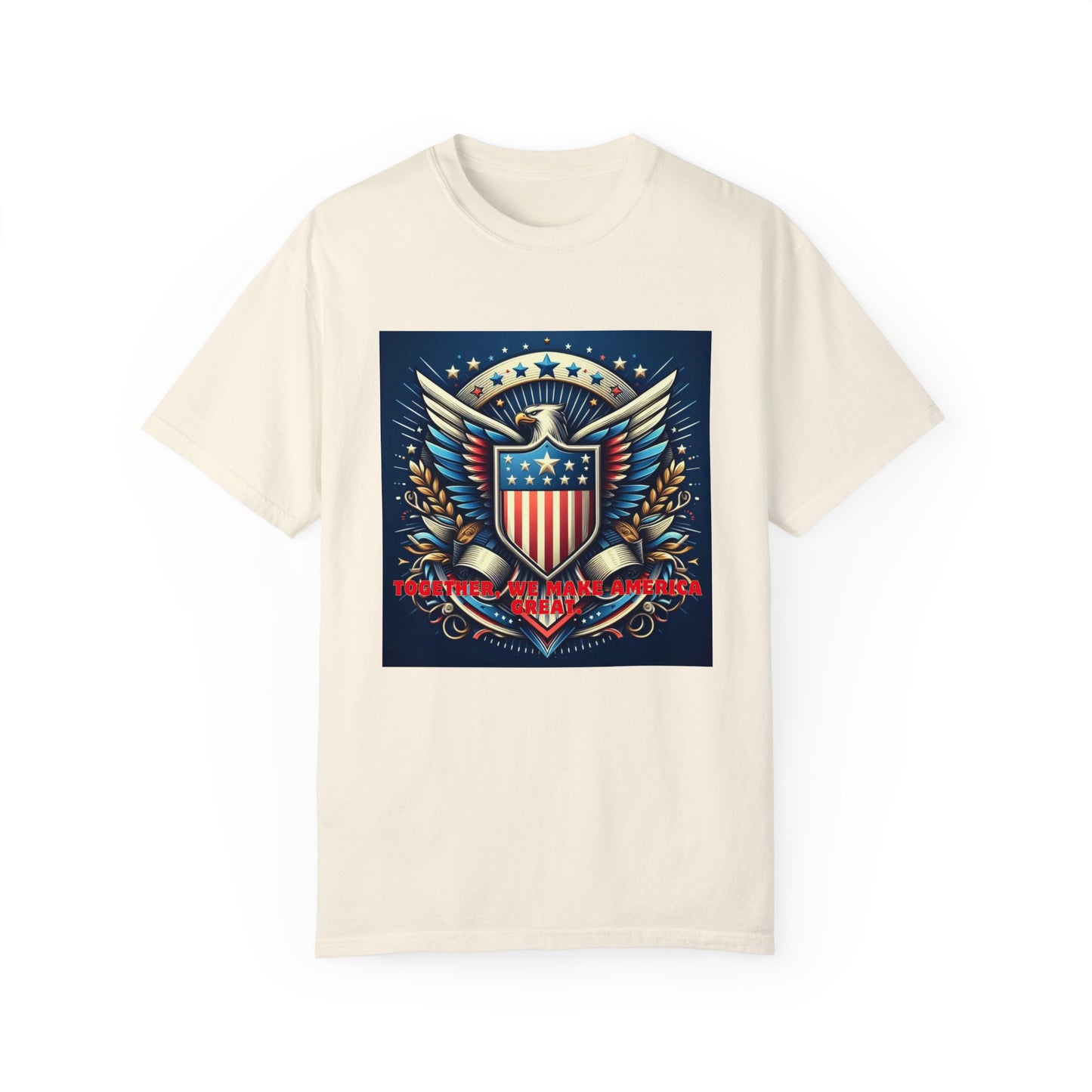 Embrace American Pride: Exclusive ‘Together, We Make America Great’ T-Shirt – Limited Stock!, Unisex Garment-Dyed T-shirt