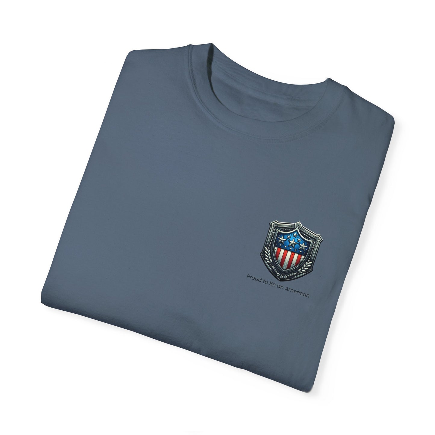 Limited Edition Unisex Tee: Proud to Be an American with Iconic American Shield Design, Unisex Garment-Dyed T-shirt