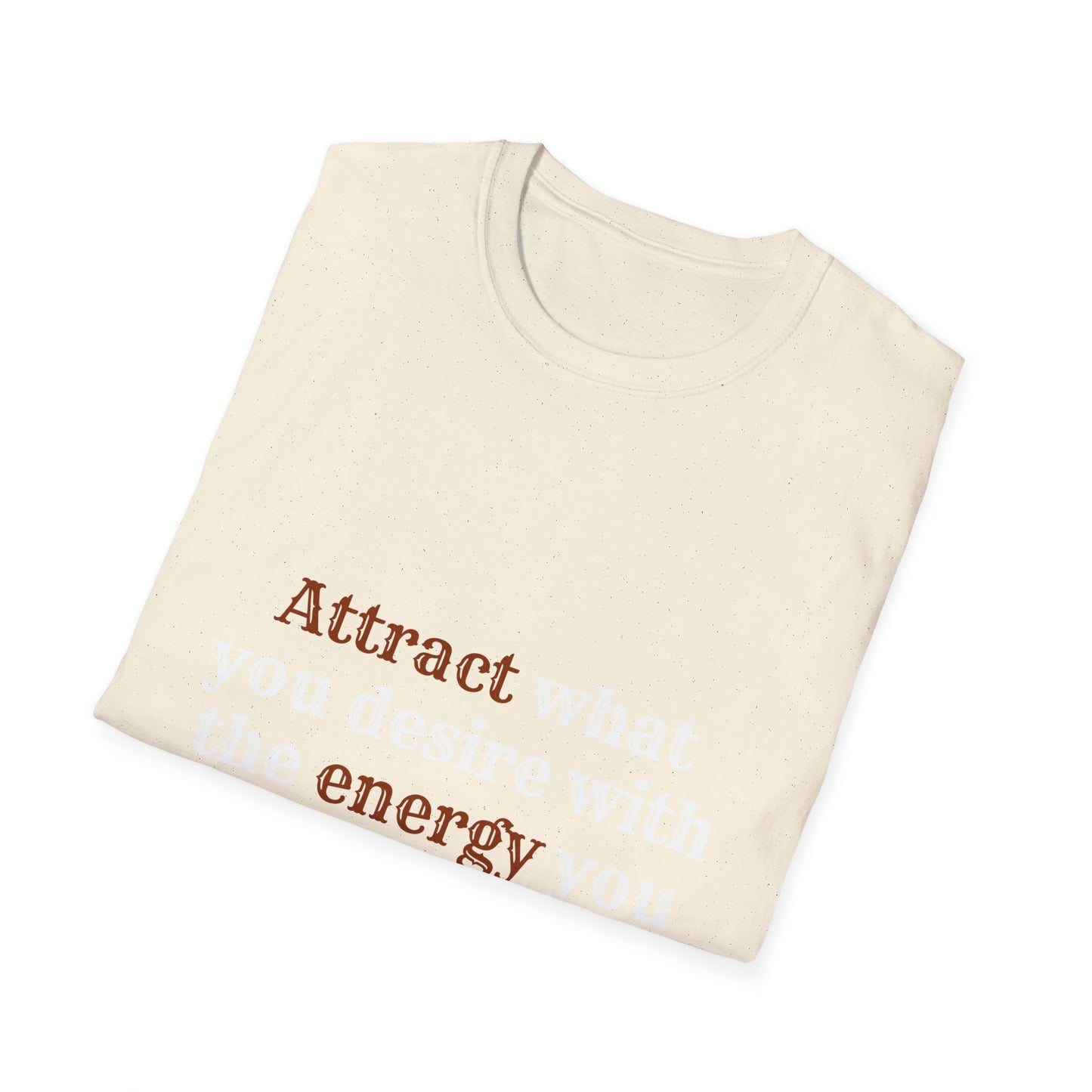 Manifest Your Dreams: Unissex Tee to Attract What You Desire with Positive Energy, Unisex Softstyle T-Shirt