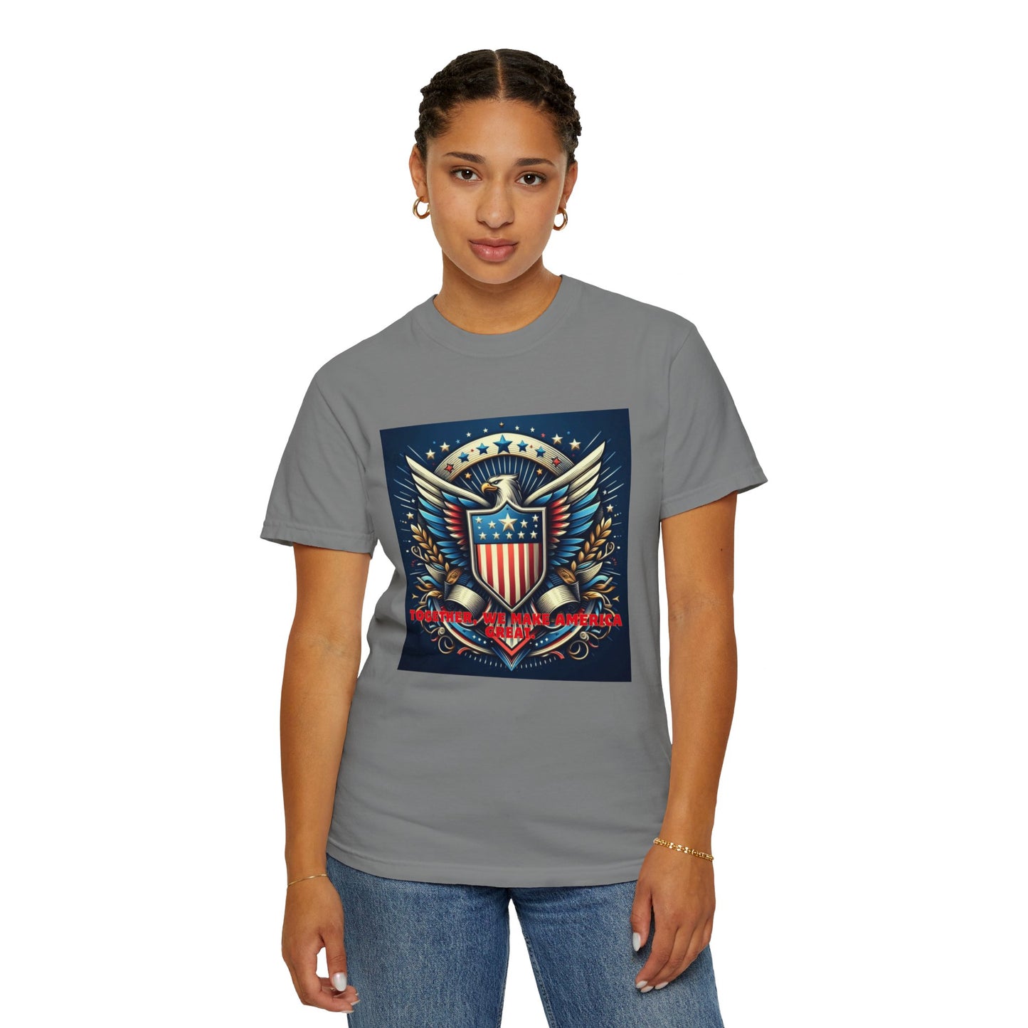 Embrace American Pride: Exclusive ‘Together, We Make America Great’ T-Shirt – Limited Stock!, Unisex Garment-Dyed T-shirt