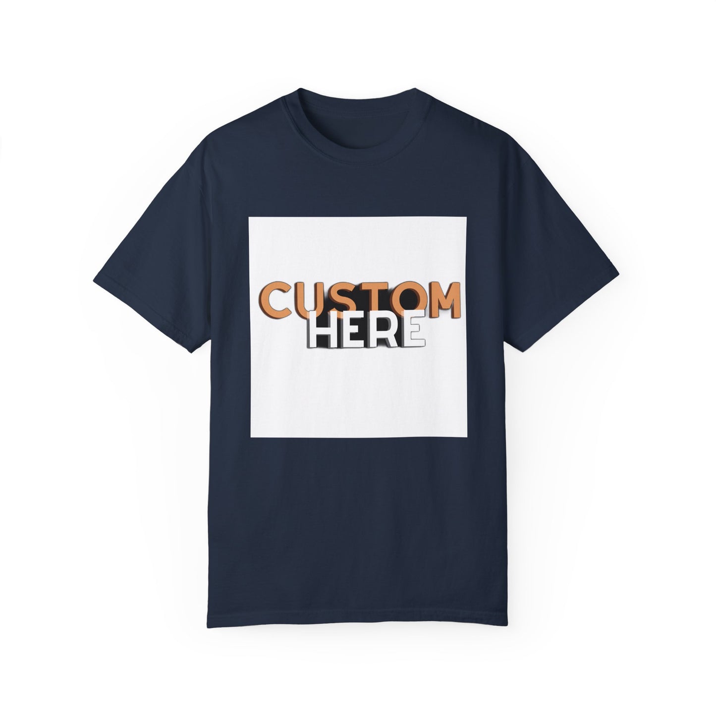 "Express Your Unique Style with the Customizable 'Custom Here' Unisex T-Shirt – Comfort and Personality in One!", Unisex Garment-Dyed T-shirt